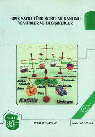 6098 Sayılı Türk Borçlar Kanunu / Yenilikler ve Değişiklikler