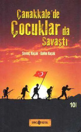 Çanakkale'de Çocuklar da Savaştı - 2015 Yılı İlk Baskısı