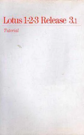 Lotus 1 - 2 - 3 Release 3.1 Tutorial - 1990 Yılı İlk Baskısı