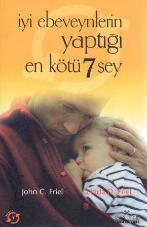 Kariyer Çocuk Eğitimi Seti / İyi Ebeveynlerin Yaptığı En Kötü 7 Şey (2002 Yılı İlk Baskısı) Tuğba Şahin Çevirisi
