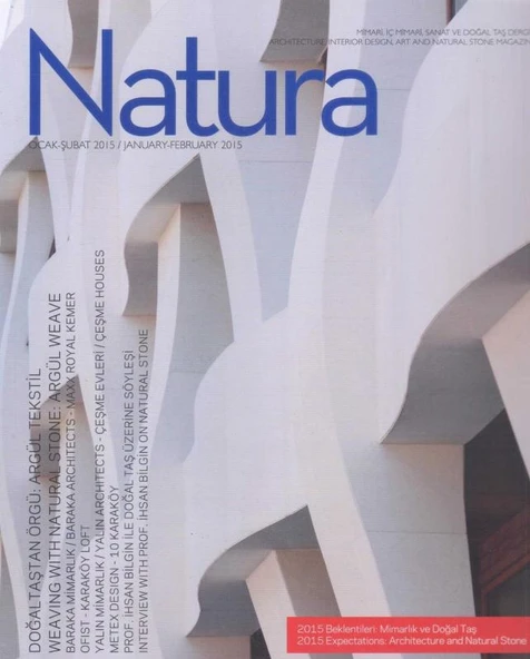 Natura Mimari, İç Mimari Sanat ve Doğal Taş Dergisi Yıl: 2015 Sayı: Ocak - Şubat - Doğal Taştan Örgü: Argül Tekstil