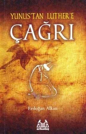Yunus'tan Luther'e Çağrı (2010 Yılı İlk Baskısı)
