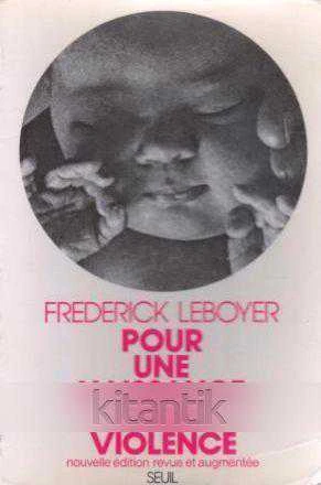Pour Une Naissance Sans Violence (1980 Yılı İlk Baskısı)