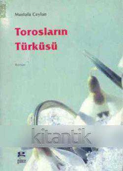 Torosların Türküsü - Roman - 1999 Yılı İlk Baskısı