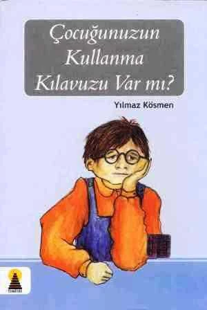 Çocuğunuzun Kullanma Kılavuzu Var mı? 2005 Yılı İlk Baskısı