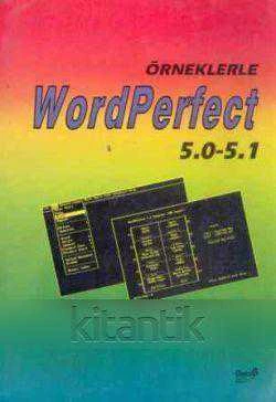 Örneklerle Word Perfect 5.0-5.1 / 1992 Yılı İkinci Baskısı