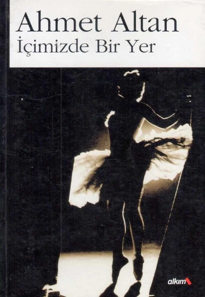 İçimizde Bir Yer - 2004 Yılı İlk Baskısı