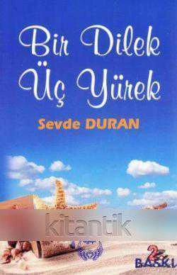 Bir Dilek Üç Yürek (2015 Yılı İkinci Baskısı)