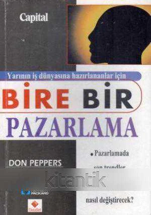 Yarının İş Dünyasına Hazırlananlar İçin Bire Bir Pazarlama (Pazarlamada Son Trendler - İnternet Pazarlamayı Nasıl Değiştirecek?) - 2003 Yılı İlk Baskısı