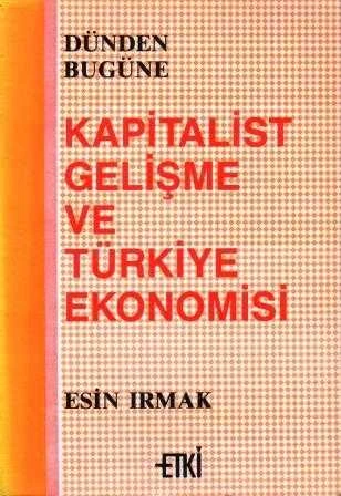 Dünden Bugüne Kapitalist Gelişme ve Türkiye Ekonomisi / 1992 Yılı İlk Baskısı