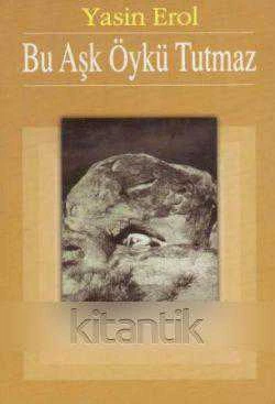 Bu Aşk Öykü Tutmaz / 2000 Yılı İlk Baskısı