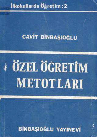 İlkokullar da Öğretim: 2 / Özel Öğretim Metotları - 1974 Yılı İkinci Baskısı