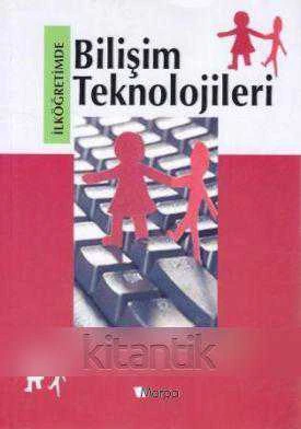 İLKÖĞRETİMDE BİLİŞİM TEKNOLOJİLERİ