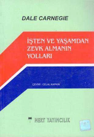 İşten ve Yaşamdan Zevk Almanın Yolları - Celal Kapkın Çevirisi - İlk Baskısı