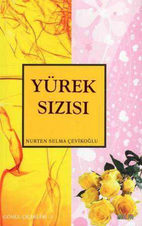 Yürek Sızısı / Gönül Çiçekleri - 5 (2011 Yılı İlk Baskısı) - 1