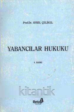 Yabancılar Hukuku / 1987 Yılı Dördüncü Baskısı