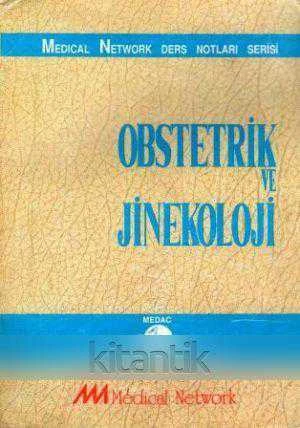 Medical Network Ders Notları Serisi Obstetrik ve Jinekoloji - 1993 Yılı İlk Baskısı