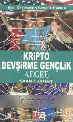 Kripto Devşirme Gençlik (Sivil Örümceğin Gençlik Boyutu) "AEGEE" / 2008 Yılı İlk Baskısı