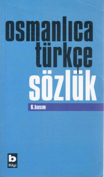 Osmanlıca Türkçe Sözlük "35.000 Kelime + 15.000 Deyim" 2003 Yılı 6. Baskısı