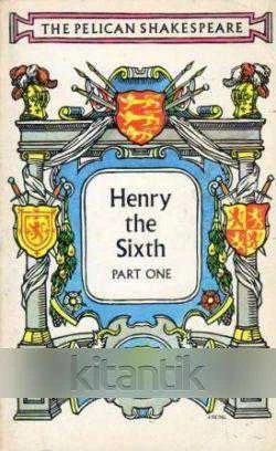 The Pelican Shakespeare Series / Henry The Sixth - Part One (1979 Yılı İlk Baskısı)