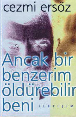 Ancak Bir Benzerim Öldürebilir Beni (1. Baskı)