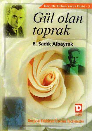 Gül Olan Toprak  - Burjuva Edebiyatı Üzerine İncelemeler - 1997 Yılı İlk Baskısı