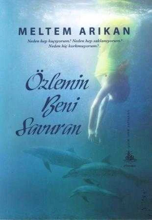 Özlemin Beni Savuran - Neden Hep Kaçıyorum? Neden Hep Saklanıyorum? Neden Hiç Korkmuyorum?... 2015 Yılı İlk Baskısı