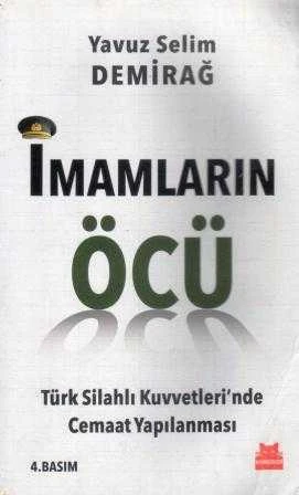 İmamların Öcü "Türk Silahlı Kuvvetleri'nde Cemaat Yapılanması" / 2015 Yılı Dördüncü Baskısı