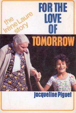 For The Love Of Tomorrow / The Story Of Irene Laure (1985 Yılı İlk Baskısı)
