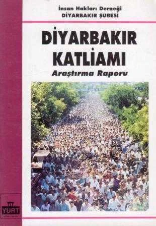 Diyarbakır Katliamı Araştırma Raporu "İnsan Haklar Derneği Diyarbakır Şubesi" / 1991 Yılı İlk Baskısı