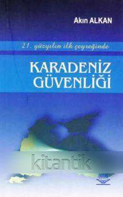 21. Yüzyılın İlk Çeyreğinde Karadeniz Güvenliği - 2006 Yılı İlk Baskısı