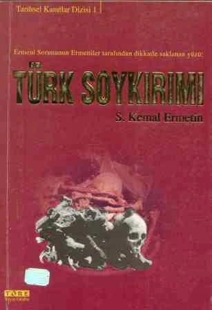 Türk Soykırımı "Ermeni Sorununun Ermeniler Tarafından Dikkatle Saklanan Yüzü" / 2001 Yılı İlk Baskısı