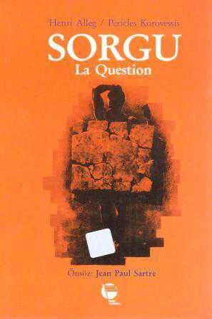 Sorgu (La Question) Önsöz: Jean Paul Sartre - 1992 Yılı 6. Baskısı "Ragıp Zarakolu Çevirisi"