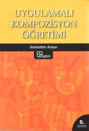 Uygulamalı Kompozisyon Öğretimi / 2006 Yılı Beşinci Baskısı (MEB Talim Terbiye Onaylı)