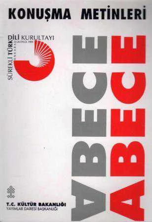 Sürekli Türk Dili Kurultayı Konuşma Metinleri - Abece (1993 Yılı İlk Baskısı)