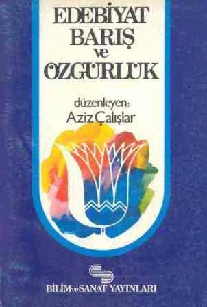 Aziz Çalışlar - Edebiyat Barış ve Özgürlük / 1984 Yılı İlk Baskısı