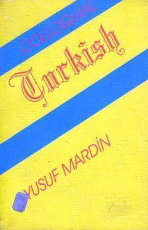Colloquial Turkish / Yabancılara Türkçe Günlük Konuşma