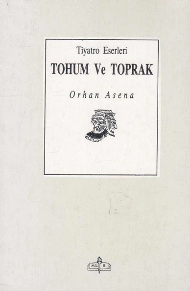Tohum ve Toprak - Tiyatro Eserleri - 1998 Yılı İlk Baskısı