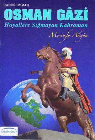 Osman Gazi / Hayallere Sığmayan Kahraman - Tarihi Roman 2012 Yılı İlk Baskısı