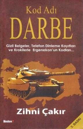 Kod Adı Darbe / Gizli Belgeler, Telefon Dinleme Kayıtları ve Krokilerle Ergenekon'un Kodları -2008 Yılı 4. Baskısı