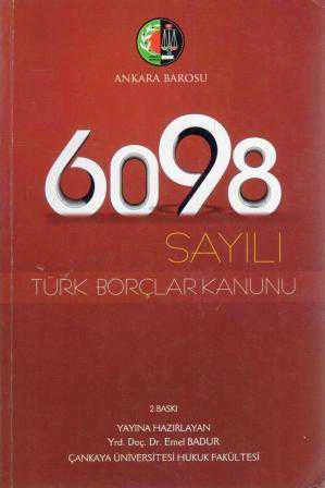 6098 Sayılı Türk Borçlar Kanunu (2012 Yılı İkinci Baskısı)
