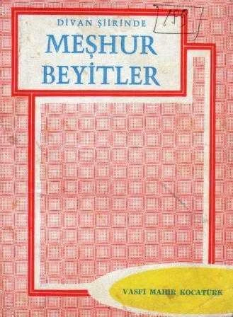 Divan Şiirinde Meşhur Beyitler / 1963 Yılı İlk Baskısı