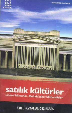 Satılık Kültürler "Liberal Mimarlar, Muhafazakar Mühendisler" / 2005 Yılı İlk Baskısı