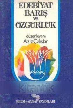 Aziz Çalışlar - Edebiyat Barış ve Özgürlük / 1984 Yılı İlk Baskısı