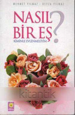 Nasıl Bir Eş? Kiminle Evlenmeliyim