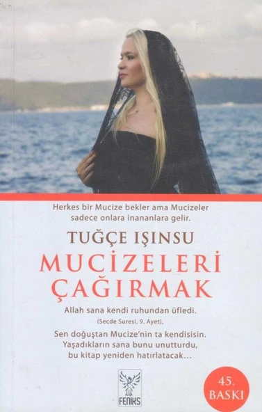 Mucizeleri Çağırmak (Herkes Bir Mucize Bekler ama Mucizeler Sadece Onlara İnananlara Gelir) Allah Sana Kendi Ruhundan Üfledi - 2018 Yılı 45. Baskısı
