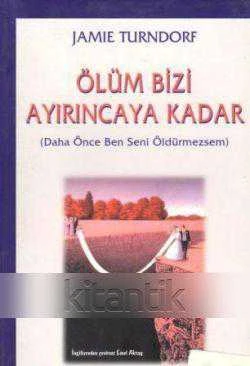 Ölüm Bizi Ayırıncaya Kadar / Daha Önce Ben Seni Öldürmezsem - "Emel Aksay Çevirisi" - 2001 Yılı İlk Baskısı