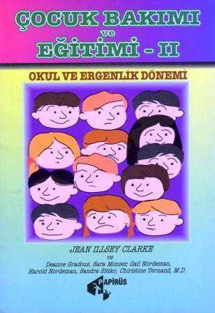 Okul ve Ergenlik Dönemi Çocuk Bakımı ve Eğitimi 2 - Emel Sağlamtunç - Sema Yakar Çevirisi - 1997 Yılı İlk Baskısı