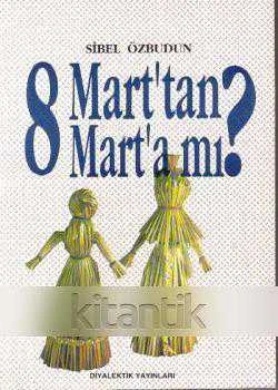 8 Mart'tan 8 Mart'a mı? - 1995 Yılı İlk Baskısı