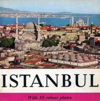 İstanbul With 30 Colour Plates (1961 Yılı İlk Baskısı)